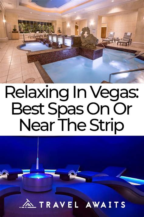 Relaxing In Las Vegas Best Spas On Or Near The Strip Las Vegas Spa Las Vegas Trip Vegas