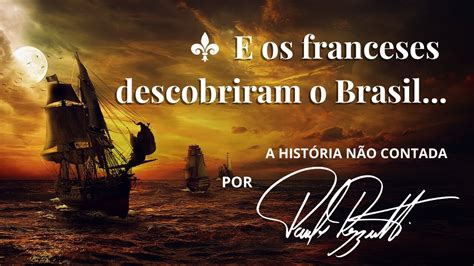 E A Fran A Descobriu O Brasil Invas Es Francesas Brasil Colonial