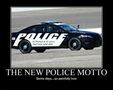 New Police Motto Ford Police Police Humor Police