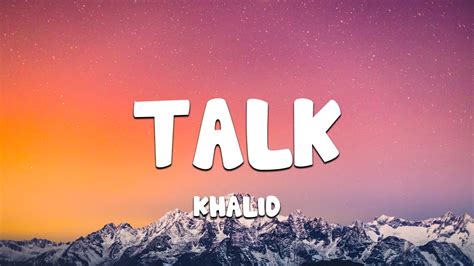 Khalid Talk Lyrics Youtube