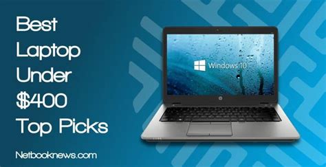 Best Laptops Under 400 2020 Review Netbooknews