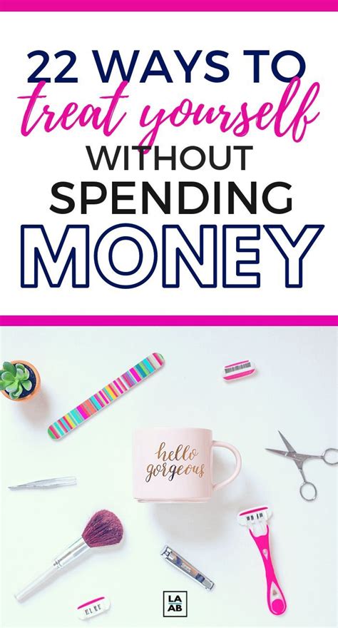 22 Ways To Treat Yo Self Without Spending Money Spending Money Saving Money Frugal Living