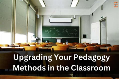 7 Effective Pedagogy Methods Can Use In The Classroom Future