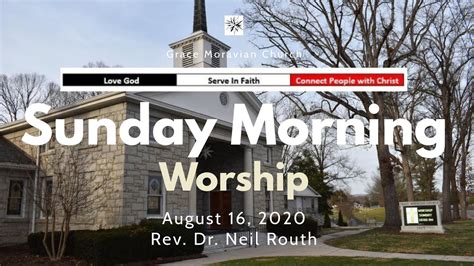 Grace Moravian Church Sunday Worship August 16 2020 Youtube