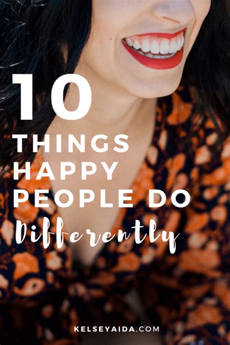 10 Things Happy People Do Differently — Kelsey Aida