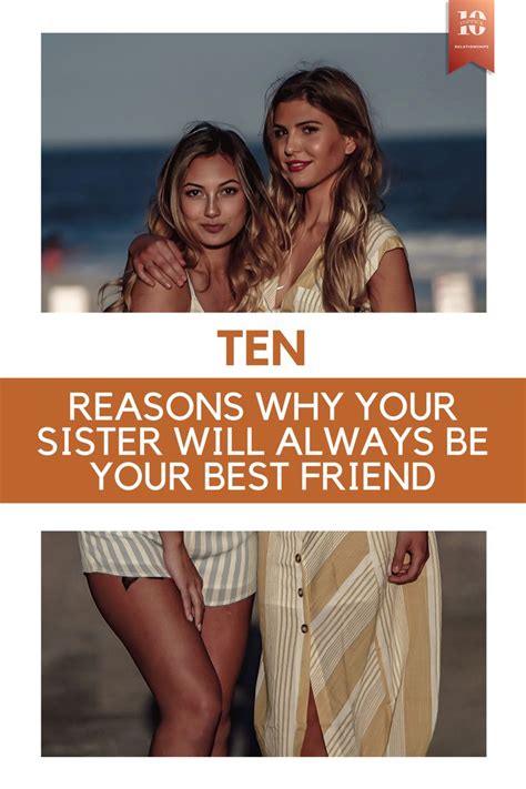10 reasons why your sister will always be your best friend sisters best friends relationship