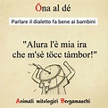 Dieci frasi in bergamasco sul nostro dialetto bergamasco - Prima Bergamo