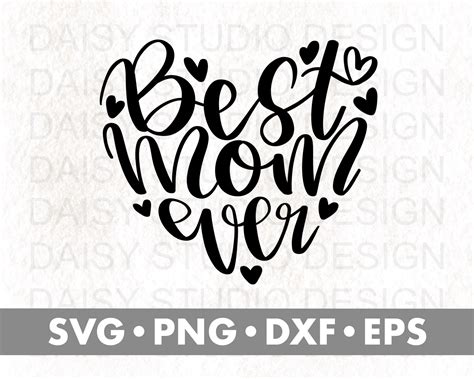 Best Mom Ever Svg Mothers Day Svg Heart Svg Svg Files Etsy