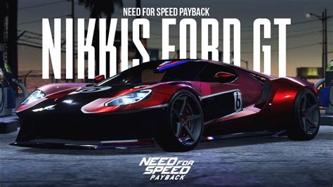 Need For Speed Payback Nikkis Ford Gt Nfs Carbon Customization