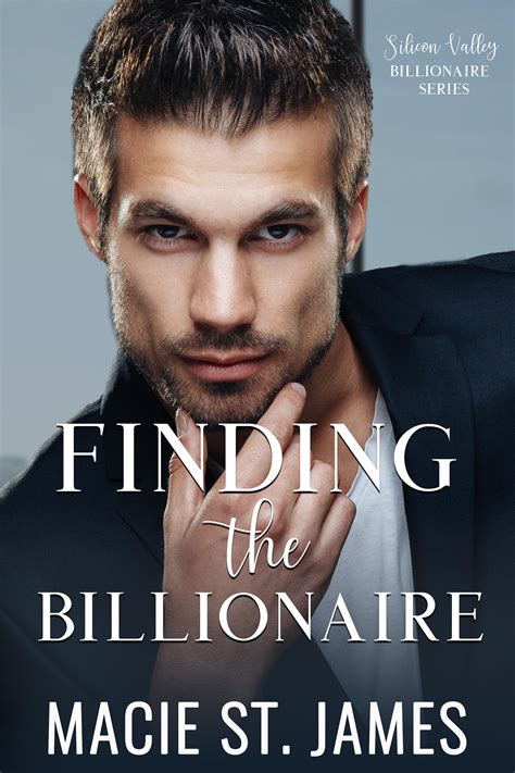 Get Your Free Copy Of Finding The Billionaire A Sweet Billionaire Romance By Macie St James