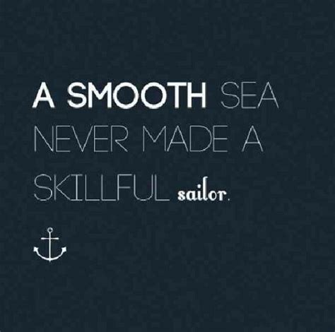 Discover and share rough seas quotes. Rough seas bring out the best in you (With images) | Quotes, Words, Inspirational quotes