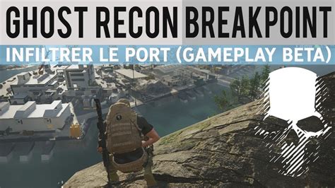 Ghost Recon Breakpoint Infiltration Au Port Gameplay Beta Youtube