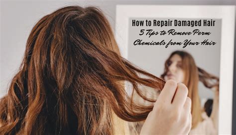How To Repair Damaged Hair Tips To Remove Perm Chemicals From Your Hair