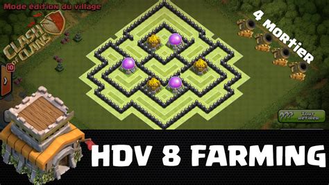 Clash Of Clans Hdv 8 Village Farm Efficace 4 Mortiers Youtube