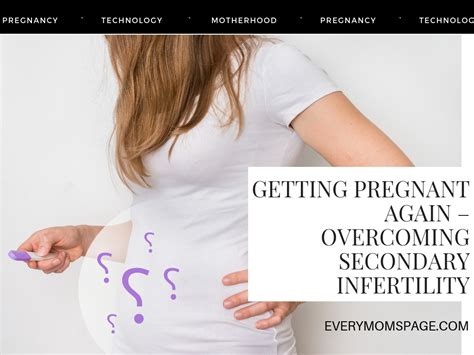 Getting Pregnant Again Overcoming Secondary Infertility