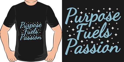 Purpose Fuels Passion Motivation Typography Quote T Shirt Design