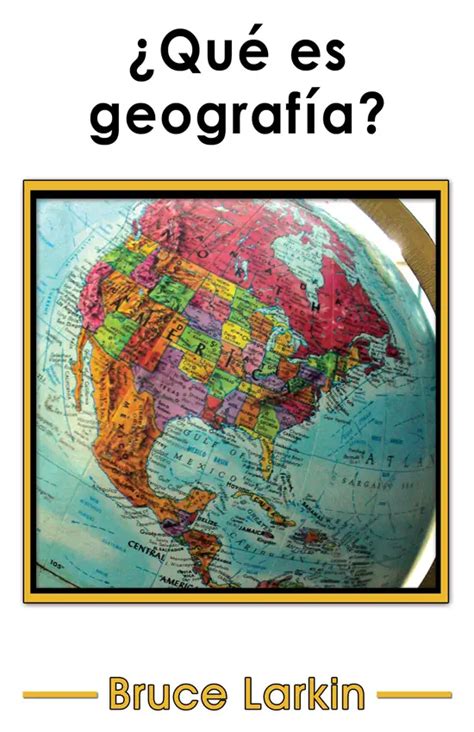 Que Es La Geografia Y Para Que Sirve What Is Geography And For What Images
