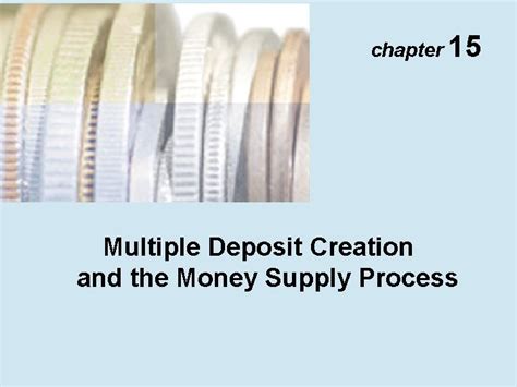 Chapter 15 Multiple Deposit Creation And The Money