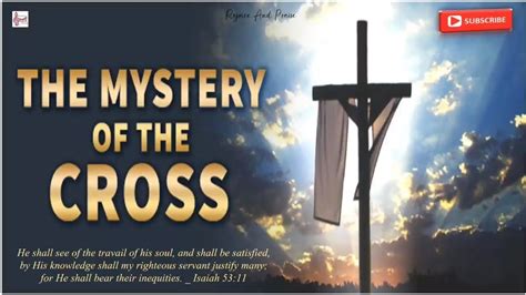 Daily Devotion Rejoiceandpraise The Mystery Of The Cross Youtube