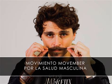 Movimiento Movember Por La Salud Masculina Novages