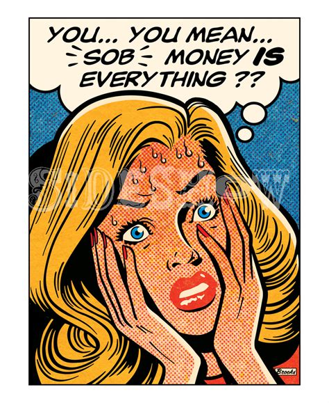 If you take a look into what we all do for money. Money Is Everything | SIDESHOW Fine Arts