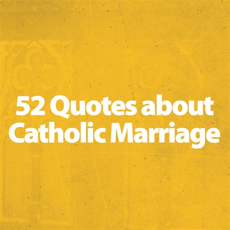 One of the carmelite martyrs 52 Quotes about Catholic Marriage