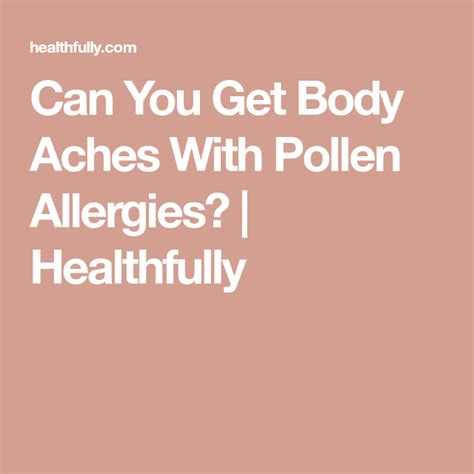 Can Seasonal Allergies Cause Body Aches