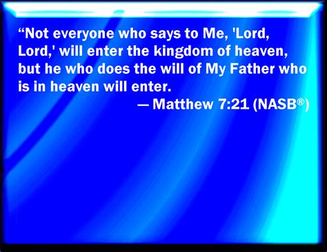 Matthew 721 Not Every One That Said To Me Lord Lord Shall Enter
