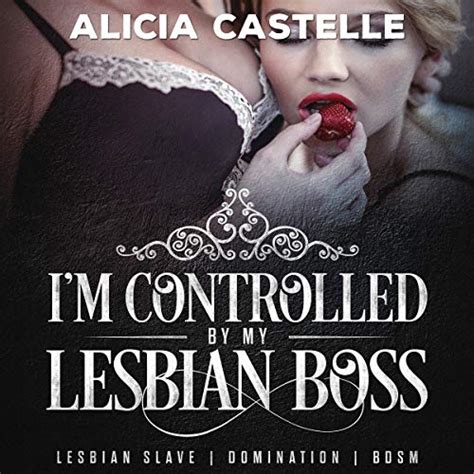 i m controlled by my lesbian boss by alicia castelle audiobook uk