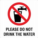 Please do not drink the water sign