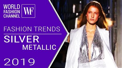 Silver Metallic Fashion Trends Ss 2019 Youtube
