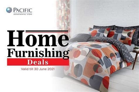 Now Till 30 Jun 2021 Pacific Home Furnishing Deals