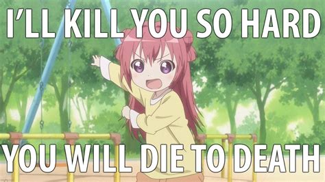 I Ll Kill You So Hard You Will Die To Death Imgflip