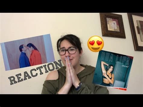 Dua Lipa IDGAF MV REACTION YouTube