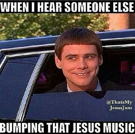 When I Hear Someone Else Playing Christian Music Christianmemes