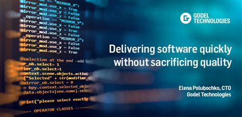 Delivering Software Quickly Without Sacrificing Quality Godel