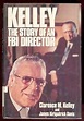 Kelley: The Story of an FBI Director (Clarence M. Kelley) | New and ...