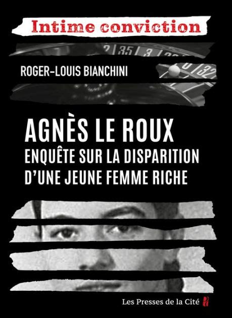 Agnès Le Roux enquête sur la disparition d une jeune femme riche by