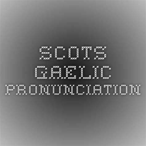 In fact, scottish english is seen as a difficult variant of the language, even for certain native speakers of the language. Scots-Gaelic Pronunciation | Scottish gaelic phrases ...