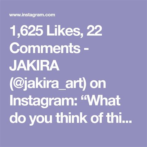 1625 Likes 22 Comments Jakira Jakiraart On Instagram “what Do