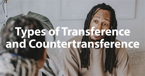 Different Types Of Transference And Countertransference With Examples