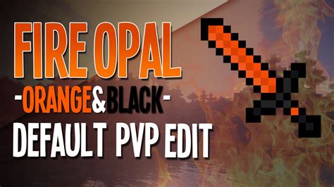 Fire Opal Orangeandblack Default Pvp Resource Pack Edit Youtube