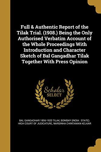 Full Authentic Report Of The Tilak Trial Being The Only Authorised Verbatim Account