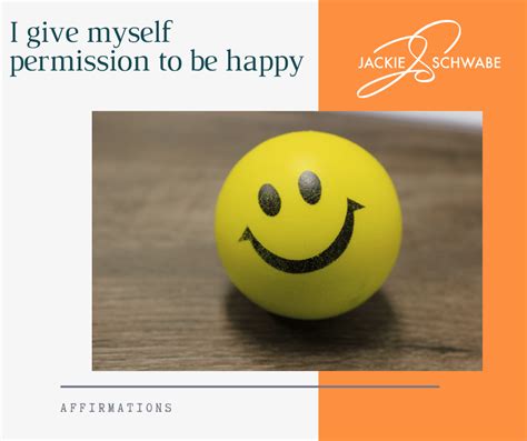 I Give Myself Permission To Be Happy