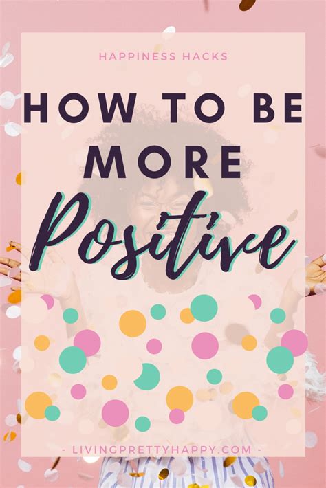 How To Be More Positive Livingprettyhappy In 2020 Tips To Be
