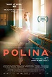 ‘Polina’ Trailer: Real-Life Passion Takes Center Stage in Ballet Drama ...