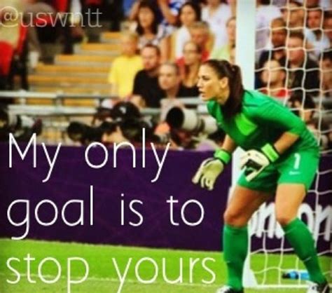 Hope Solo My Favorite Quote Soccer Quotes Funny Sport Quotes Soccer Quotes