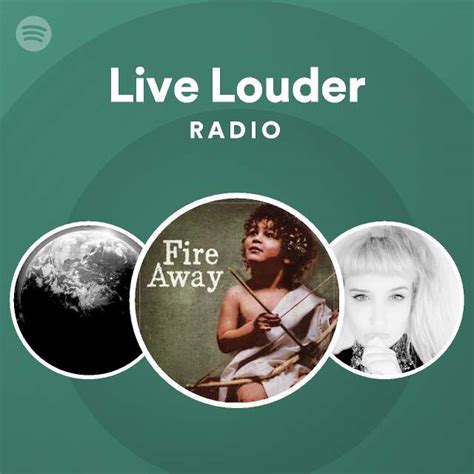 Live Louder Radio Playlist By Spotify Spotify