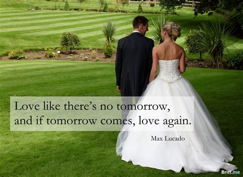 That love is all there is, is all we know of love. Wedding Quotes about Love, Marriage and a Ring