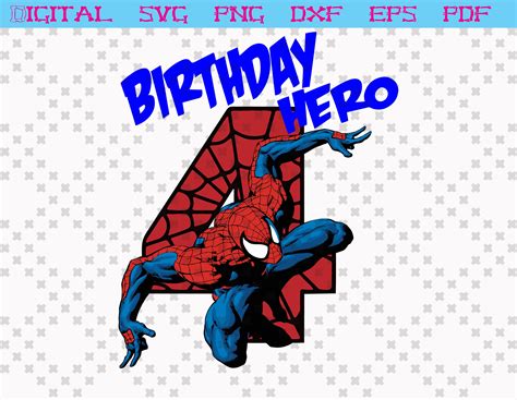 Spider Man 4th Birthday Hero Svg Dxf Png Eps Pdf INSTANT | Etsy